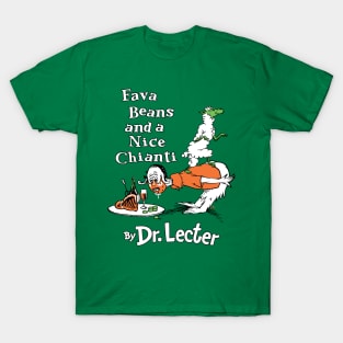 Fava Beans and a Nice Chianti Dr Lecter Suess T-Shirt